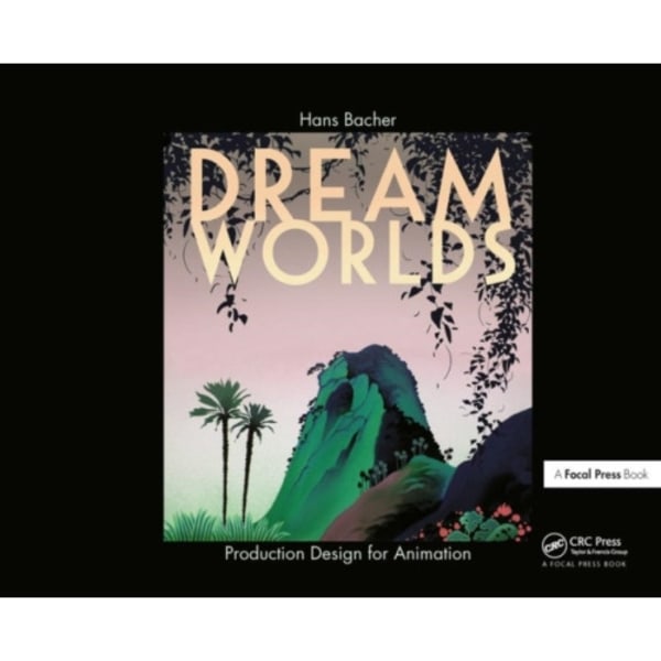 Dream Worlds: Production Design for Animation (inbunden, eng)