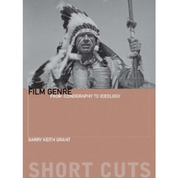 Film Genre – From Iconography to Ideology (häftad, eng)