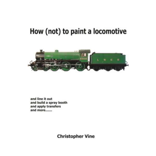 How (not) to Paint a Locomotive (inbunden, eng)