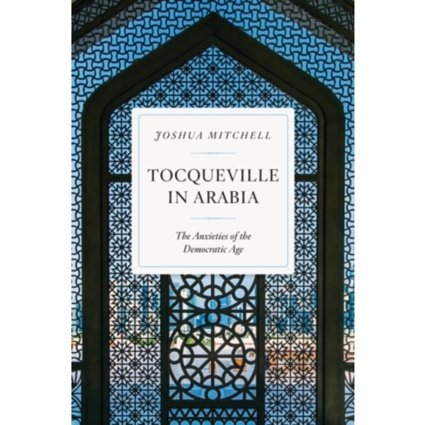 Tocqueville in Arabia (häftad, eng)