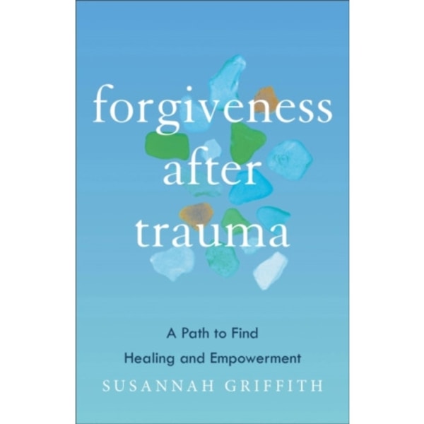 Forgiveness after Trauma (häftad, eng)