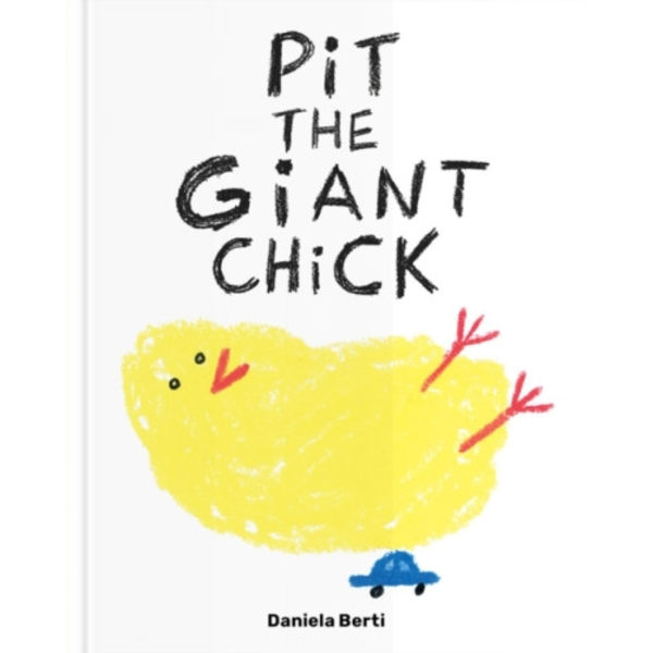 Pit The Giant Chick (inbunden, eng)