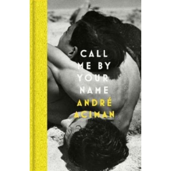 Call Me By Your Name (inbunden, eng)
