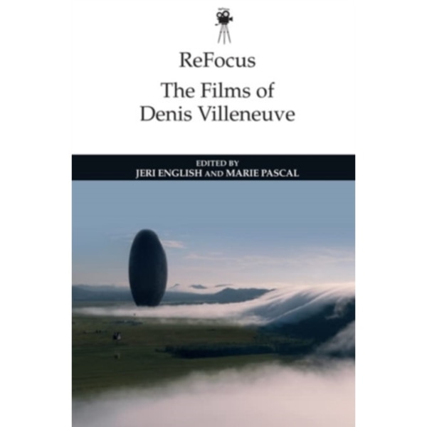 Refocus: the Films of Denis Villeneuve (häftad, eng)