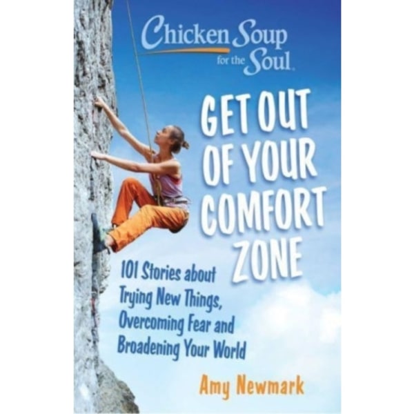 Chicken Soup for the Soul: Get Out of Your Comfort Zone (häftad, eng)