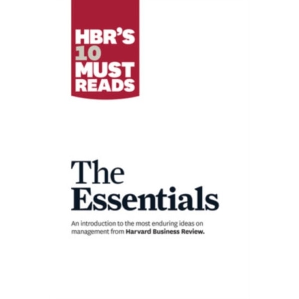 HBR'S 10 Must Reads: The Essentials (häftad, eng)