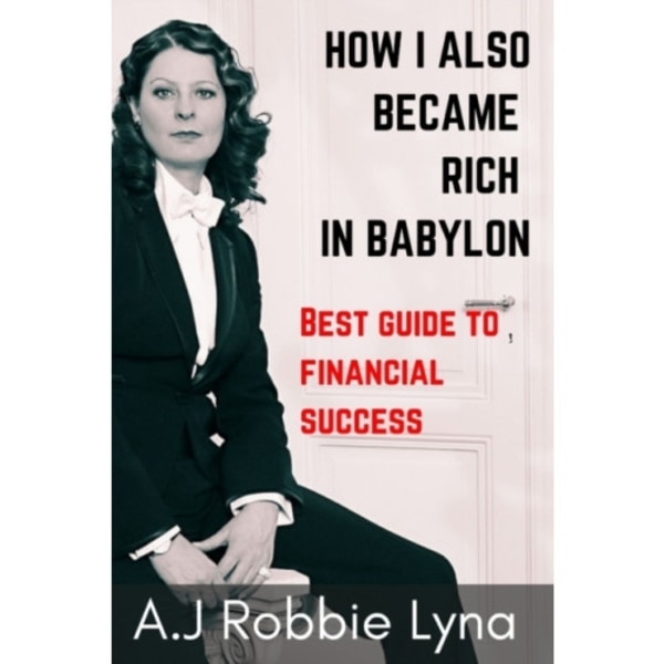 How I Also Became Rich in Babylon (häftad, eng)