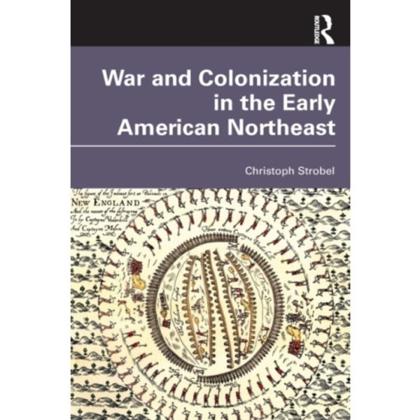 War and Colonization in the Early American Northeast (häftad, eng)