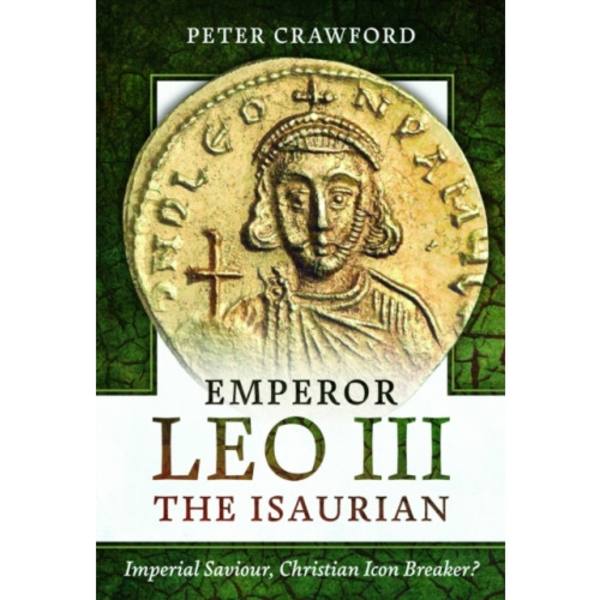 Emperor Leo III the Isaurian (inbunden, eng)