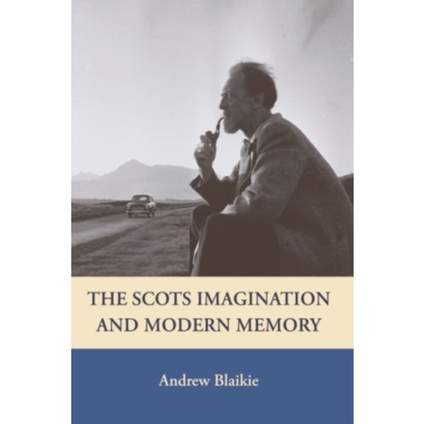The Scots Imagination and Modern Memory (häftad, eng)