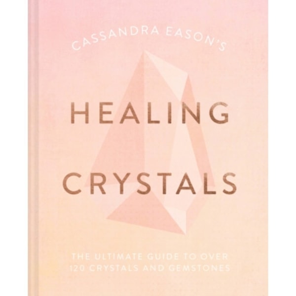Cassandra Eason's Healing Crystals (inbunden, eng)