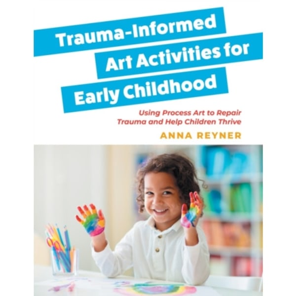 Trauma-Informed Art Activities for Early Childhood (häftad, eng)