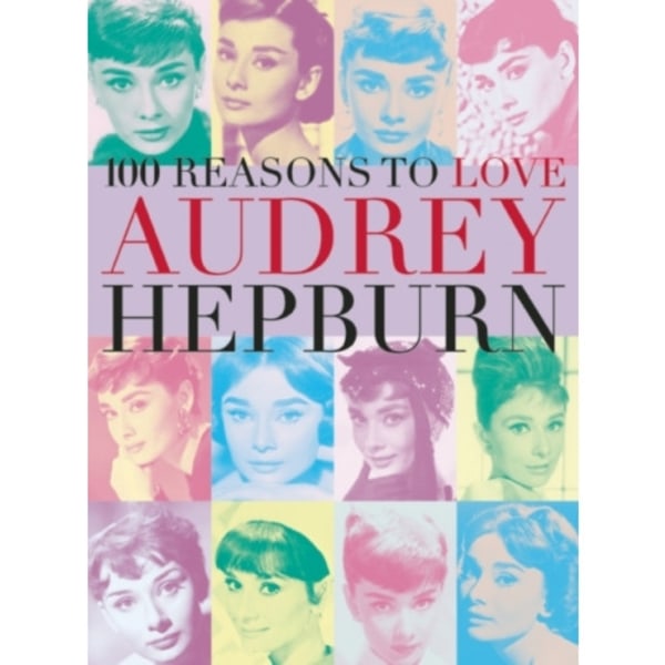 100 Reasons to Love Audrey Hepburn (häftad, eng)