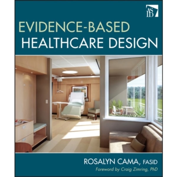 Evidence-Based Healthcare Design (inbunden, eng)