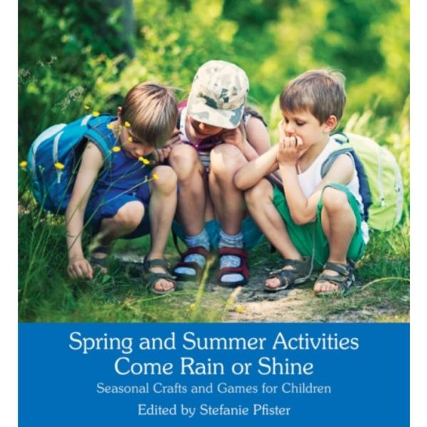Spring and Summer Activities Come Rain or Shine (häftad, eng)