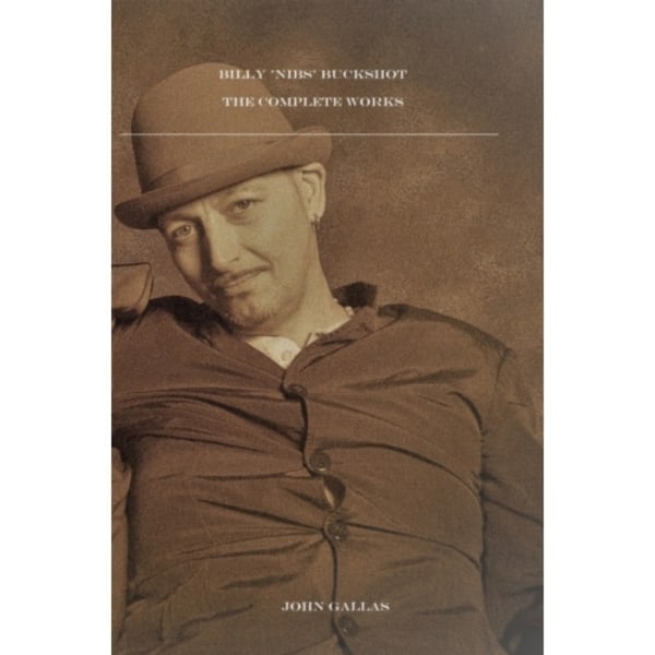 Billy ‘Nibs’ Buckshot: The Complete Works (häftad, eng)