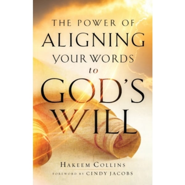The Power of Aligning Your Words to God`s Will (häftad, eng)