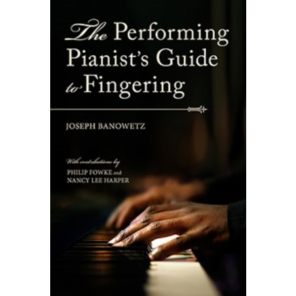 The Performing Pianist's Guide to Fingering (inbunden, eng)