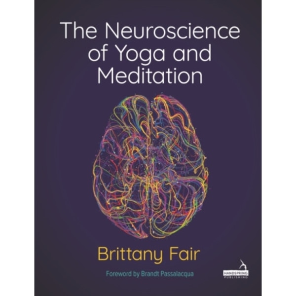 The Neuroscience of Yoga and Meditation (häftad, eng)