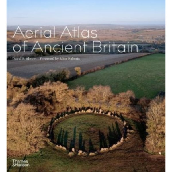 Aerial Atlas of Ancient Britain (inbunden, eng)