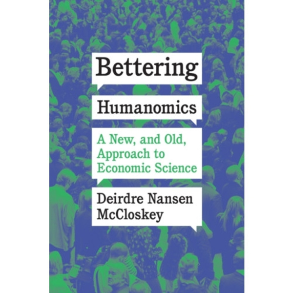 Bettering Humanomics (inbunden, eng)