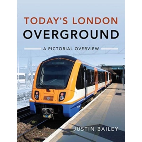 Today's London Overground: A Pictorial Overview (inbunden, eng)