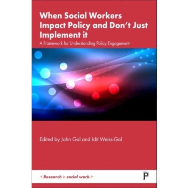 When Social Workers Impact Policy and Don’t Just Implement It (häftad, eng)