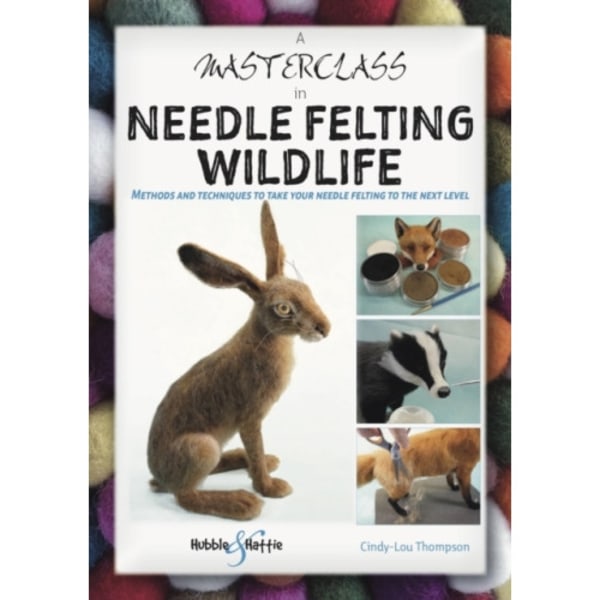 A Masterclass in Needle Felting Wildlife (häftad, eng)