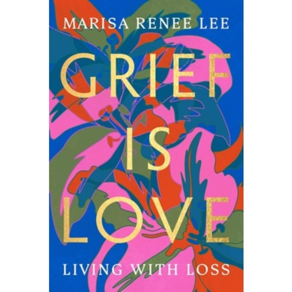 Grief Is Love (häftad, eng)