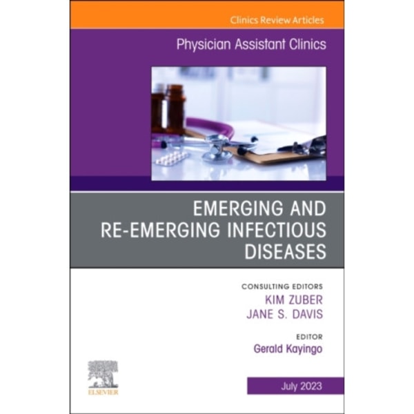 Emerging and Re-Emerging Infectious Diseases, An Issue of Physician Assistant Clinics (häftad, eng)