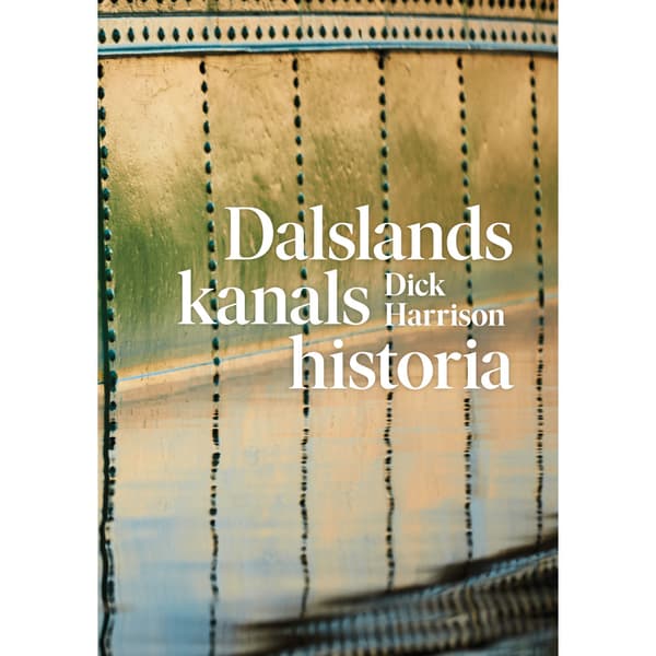 Dalslands kanals historia (inbunden)
