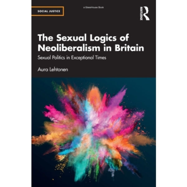 The Sexual Logics of Neoliberalism in Britain (häftad, eng)