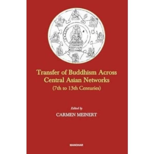 Transfer of Buddhism Across Central Asian Networks (7th to 13th Centuries) (inbunden, eng)