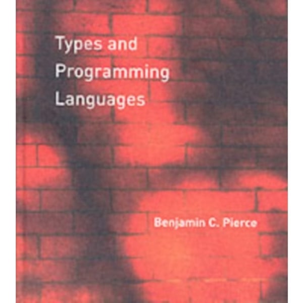 Types and Programming Languages (inbunden, eng)