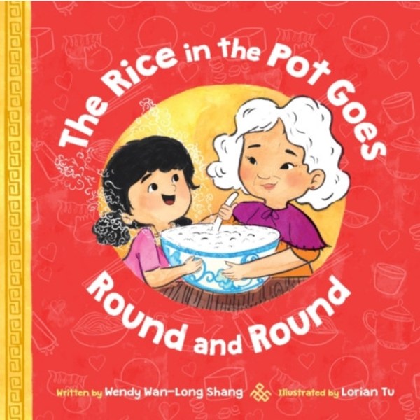 The Rice in the Pot Goes Round and Round (inbunden, eng)