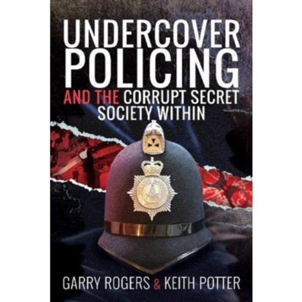 Undercover Policing and the Corrupt Secret Society Within (inbunden, eng)
