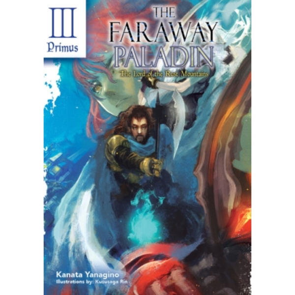 The Faraway Paladin: The Lord of the Rust Mountains: Primus (inbunden, eng)