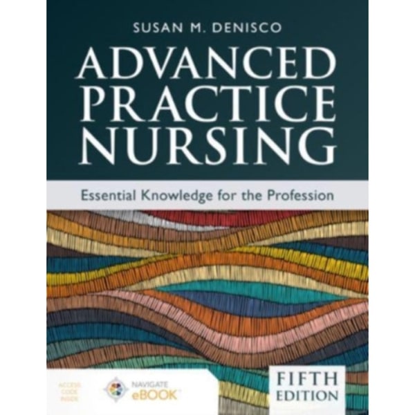 Advanced Practice Nursing: Essential Knowledge for the Profession (häftad, eng)