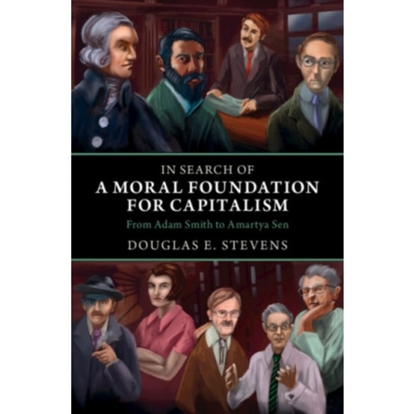 In Search of a Moral Foundation for Capitalism (inbunden, eng)