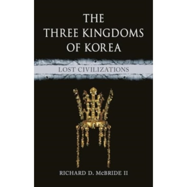 The Three Kingdoms of Korea (inbunden, eng)