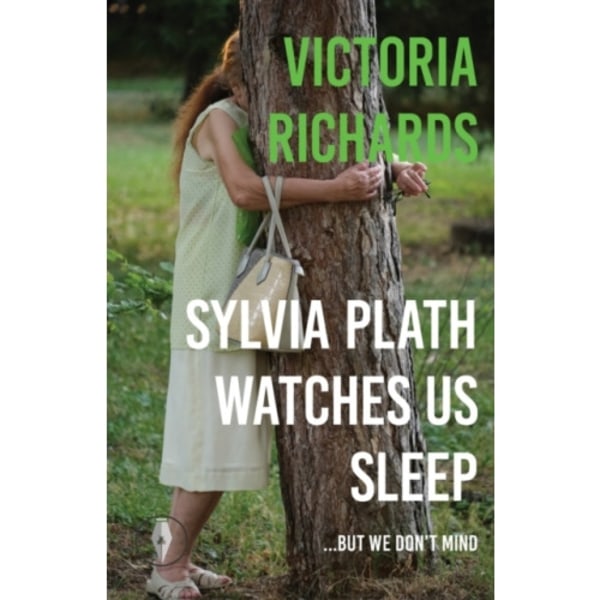 Sylvia Plath Watches Us Sleep But We Don't Mind (häftad, eng)