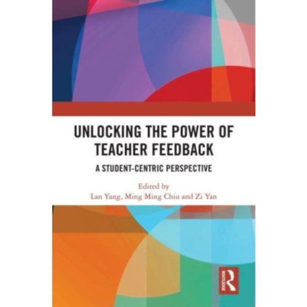 Unlocking the Power of Teacher Feedback (inbunden, eng)