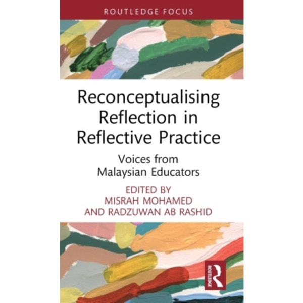 Reconceptualising Reflection in Reflective Practice (inbunden, eng)