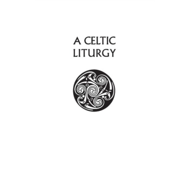 A Celtic Liturgy (häftad, eng)