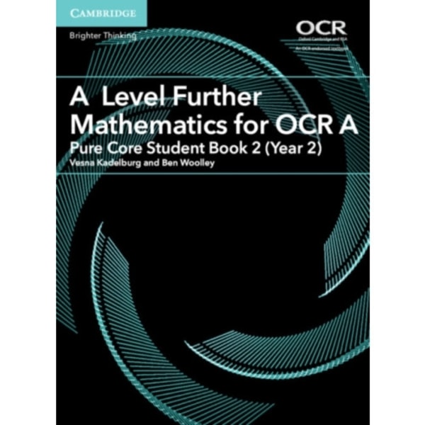 A Level Further Mathematics for OCR A Pure Core Student Book 2 (Year 2) (häftad, eng)