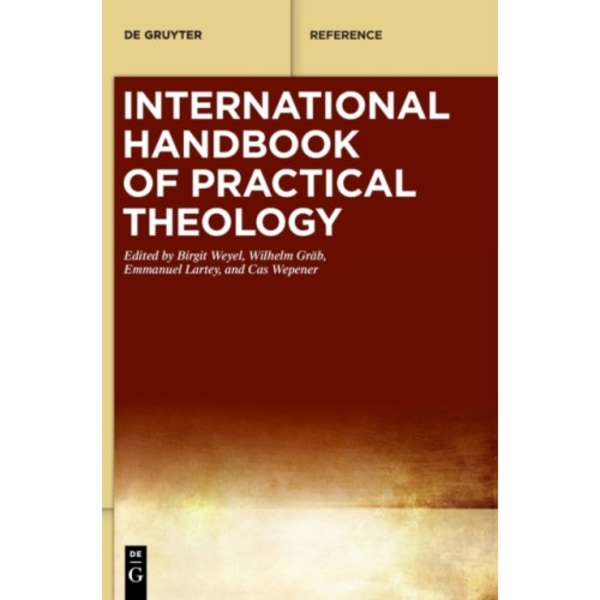 International Handbook of Practical Theology (inbunden, eng)