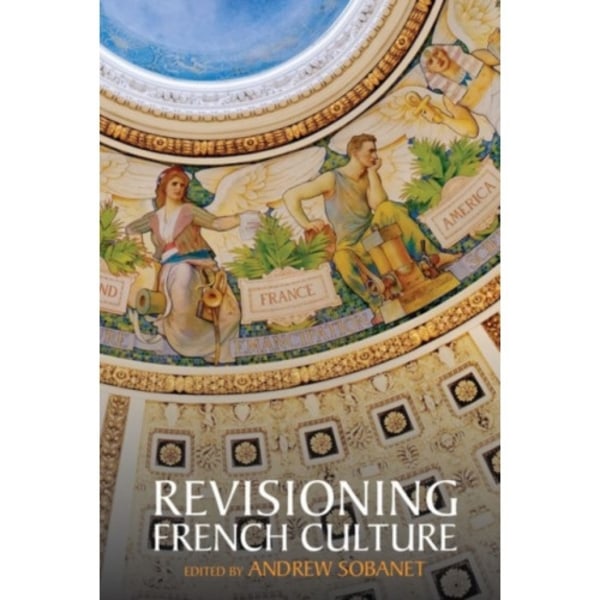 Revisioning French Culture (inbunden, eng)