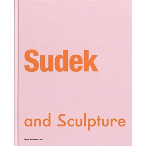 Sudek and Sculpture (inbunden, eng)