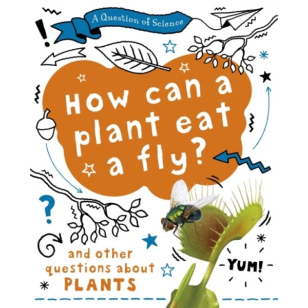 A Question of Science: How can a plant eat a fly? And other questions about plants (häftad, eng)