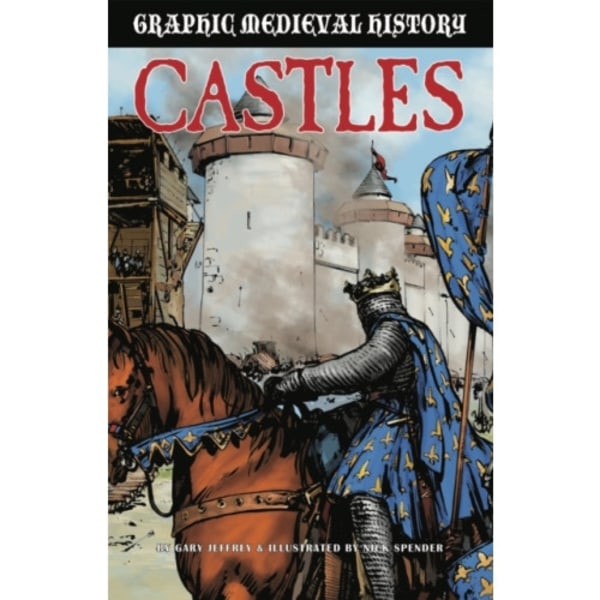 Graphic Medieval History: Castles (inbunden, eng)